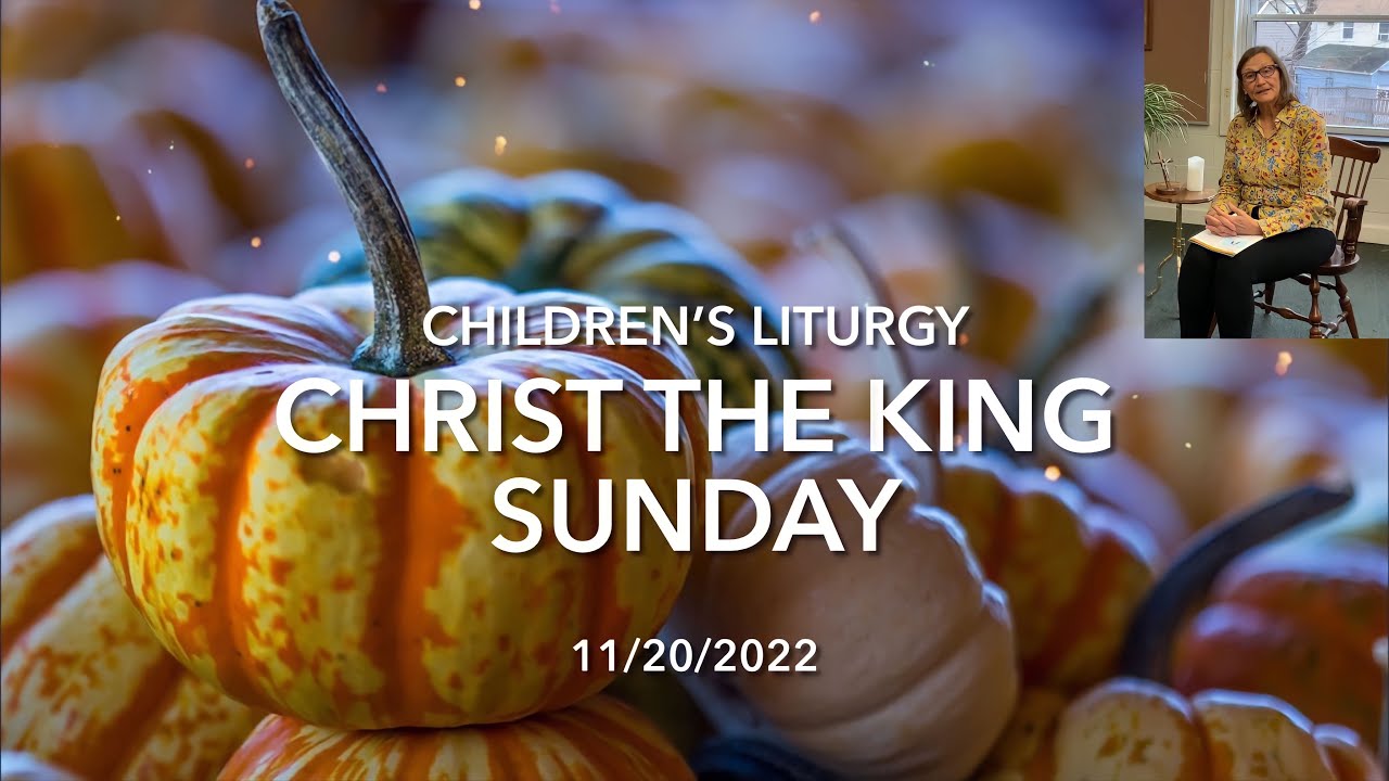 Children's Liturgy for Christ the King Sunday (11202022) - YouTube