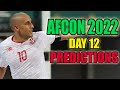 AFCON PREDICTIONS DAY 12 2022