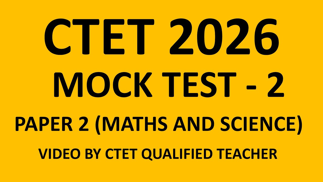 CTET PAPER 2 MOCK TEST 2026 | MATHS & SCIENCE | GUIDANCE BY CTET ...