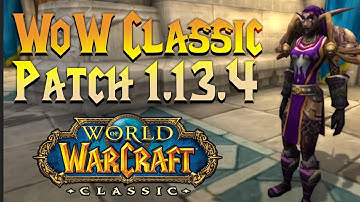 Classic WoW Patch 1.13.4 Notes Overview