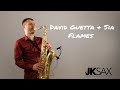 David Guetta & Sia - Flames [Saxophone Cover] by JK Sax (Juozas Kuraitis)