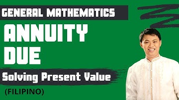 Present Value of Annuity Due - General Mathematics/Business Math