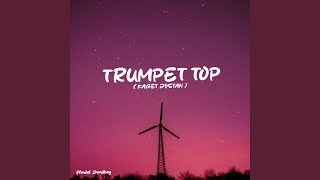 TRUMPET TOP (Kaget Distan)