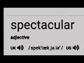 How to pronounce spectacular in British English and American English