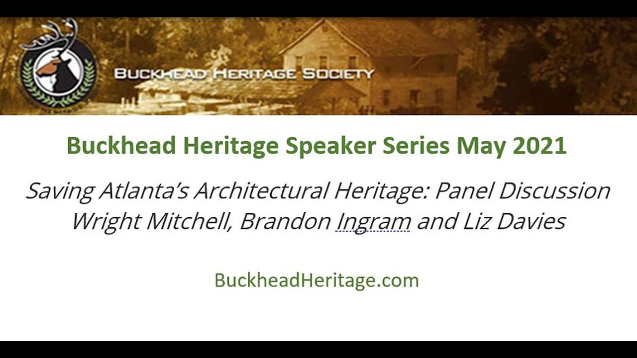 Speaker Series May 2021: Saving Atlanta’s Architectural Heritage:  Panel on Historic Rehabilitation