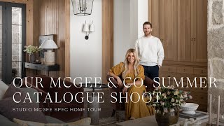 Studio McGee Spec Home Tour: An Inside Look at Our McGee & Co. Summer Catalogue Shoot #SMSpecHome