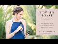 How to Give an Incredible, Memorable Wedding Toast (Maid of Honor/Best Man)