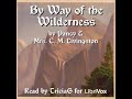 By Way of the Wilderness by Pansy read by TriciaG Part 1/2 | Full Audio Book