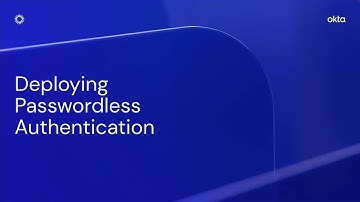 Deploying Passwordless Authentication | Okta Demo