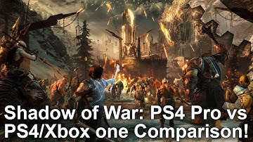 [4K] Shadow of War: PS4 Pro vs PS4/Xbox One Graphics Comparison + Frame-Rate Analysis