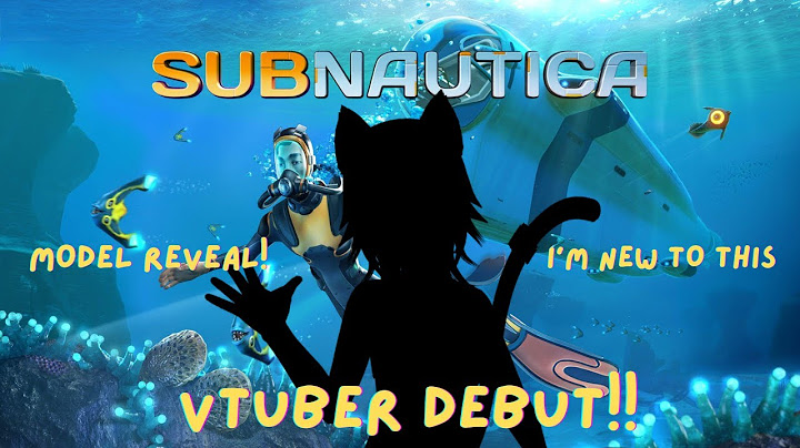 [VTUBER DEBUT] Model Reveal then playing Subnautica. I'm new to this!