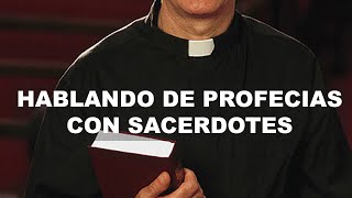 Hablando con sacerdotes sobre Profecía y Escatología