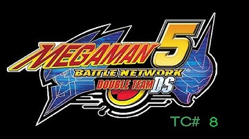 MegaMan Battle Network 5 DTDS (Team Colonel) Walkthrough Part 8 - Everyday I