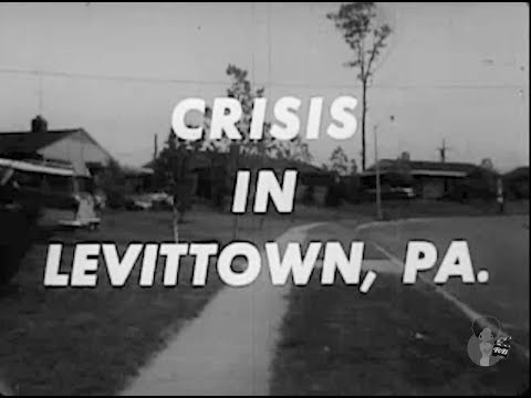 Crisis In Levittown, PA (1957) | Segregation and Racial Conflict in Suburbicon