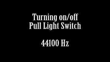 Turning On Off Pull Switch Light Sound Effect Free High Quality Sound FX