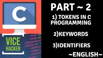 Tokens in C programming! Keywords and Identifiers in English Part #2 |The Vice Hacker|