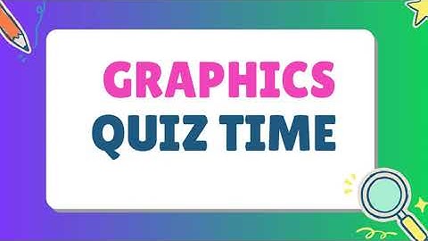 Graphics Quiz Part-5