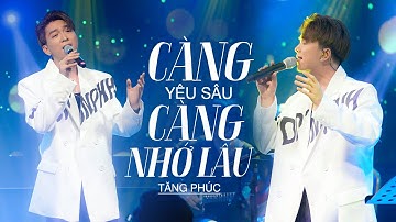 TĂNG PHÚC - CÀNG YÊU SÂU CÀNG NHỚ LÂU | MÂY SAIGON