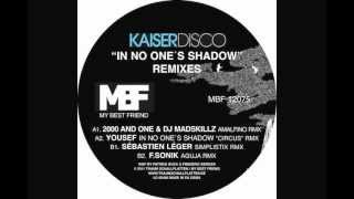 Kaiserdisco - In No-One&#39;s Shadow (Yousef Circus Remix)