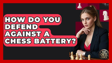 How Do You Defend Against A Chess Battery? - The Chess Codex