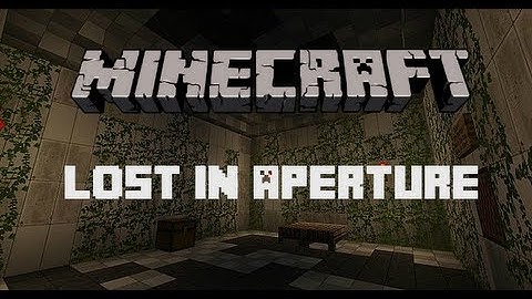 Minecraft Custom Map - Lost in Aperture 1.6.2 ᴴᴰ