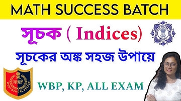 MATH SUCCESS BATCH -16/ সূচকের অঙ্ক(Indices) Concept+ Examples // WBP, KP, WBP SI, ALL EXAM