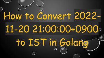 How to Convert 2022-11-20 21:00:00+0900 to IST in Golang
