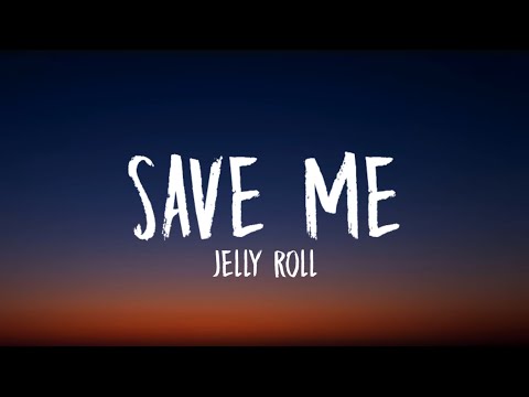 Jelly Roll – Save Me lyrics