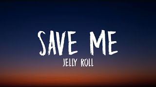 Jelly Roll - Save Me lyrics Resimi