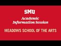 Academic information session  meadows school of the arts