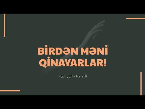 Birdən məni qınayarlar! - Hacı Şahin - (Dini statuslar 2020)