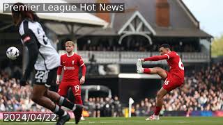 Liverpool's best and worst players in Premier League win over Fulham