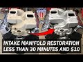 Aluminum Intake Manifold Restoration the quick, cheap and easy way