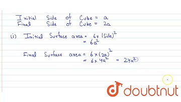 If each edge of a cube is doubled, (i) howmany times will its surface area increase? (ii) howman...