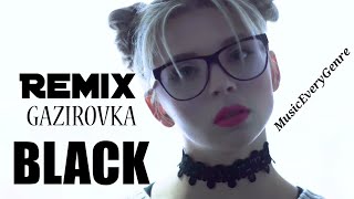 Gazirovka - Black (Jet Remix)