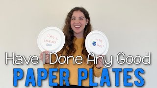 Have I Done Any Good Paper Plates ~ Primary Singing Time Idea