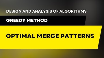 Optimal Merge Patterns - Greedy Method #daa #algorithm #algorithms