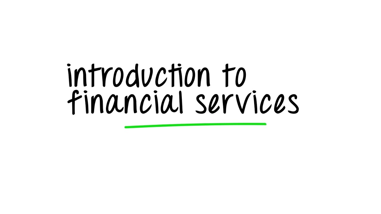 Introduction To Financial Services Youtube