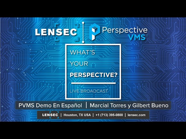 LENSEC PVMS Demo En Espanol | "What's Your Perspective?"