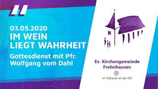 Gottesdienst am 05. Mai 2020 - Im Wein liegt Wahrheit