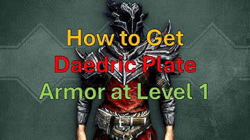 How to get Daedric Plate Armor Set at Level 1