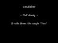 Candlebox - Pull Away -