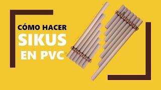 Construcción de sikus en pvc - Video tutorial