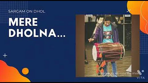 Sargam on Dhol..... song mere dholna of bhool bhulaiya
