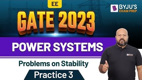 Problems on Stability | Power Systems | GATE Electrical Engineering (EE) 2023 Exam | BYJU