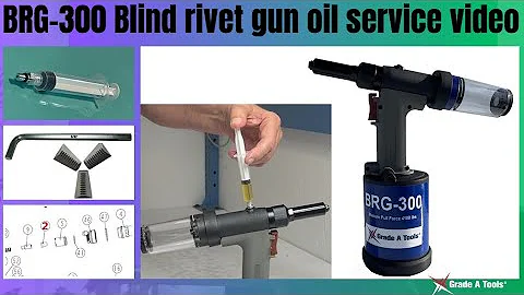 BRG-300 Blind Rivet Gun Oil Service Video - Grade A Tools