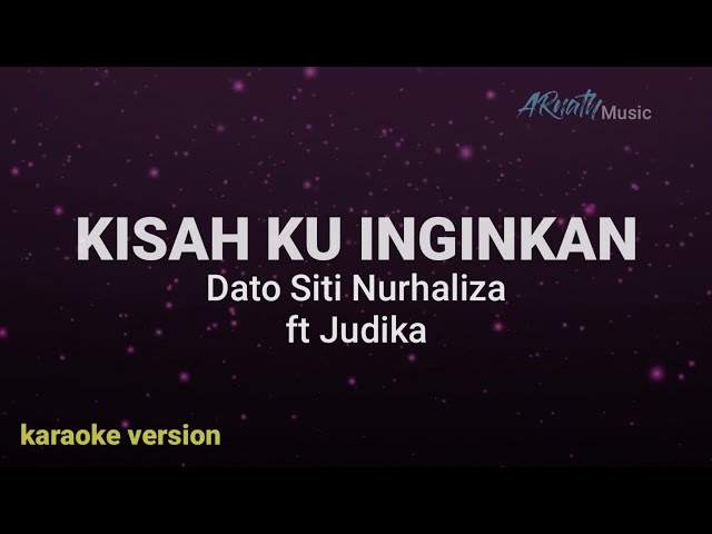 Dato Siti Nurhaliza Ft Judika - Kisah Ku Inginkan ( Karaoke Hd) Original Key class=