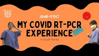 조이스 Covid-19 RT PCR Test Experience in South Korea 조이스 Covid-19 RT PCR Test Experience in South Korea