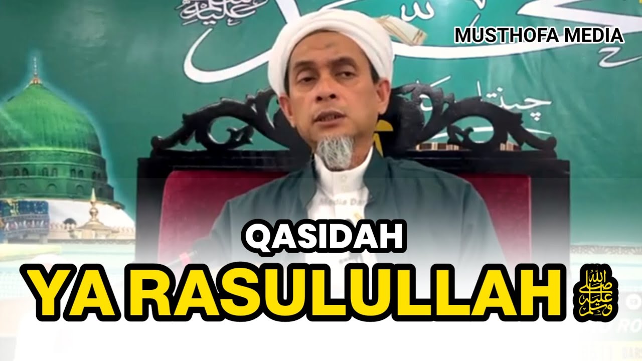 Qasidah Ya Rasulullah  As Syauq Ilal Musthofa