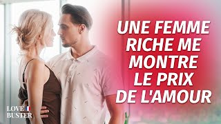 Une Femme Riche Me Montre Le Prix De L'Amour | @LoveBusterFrance